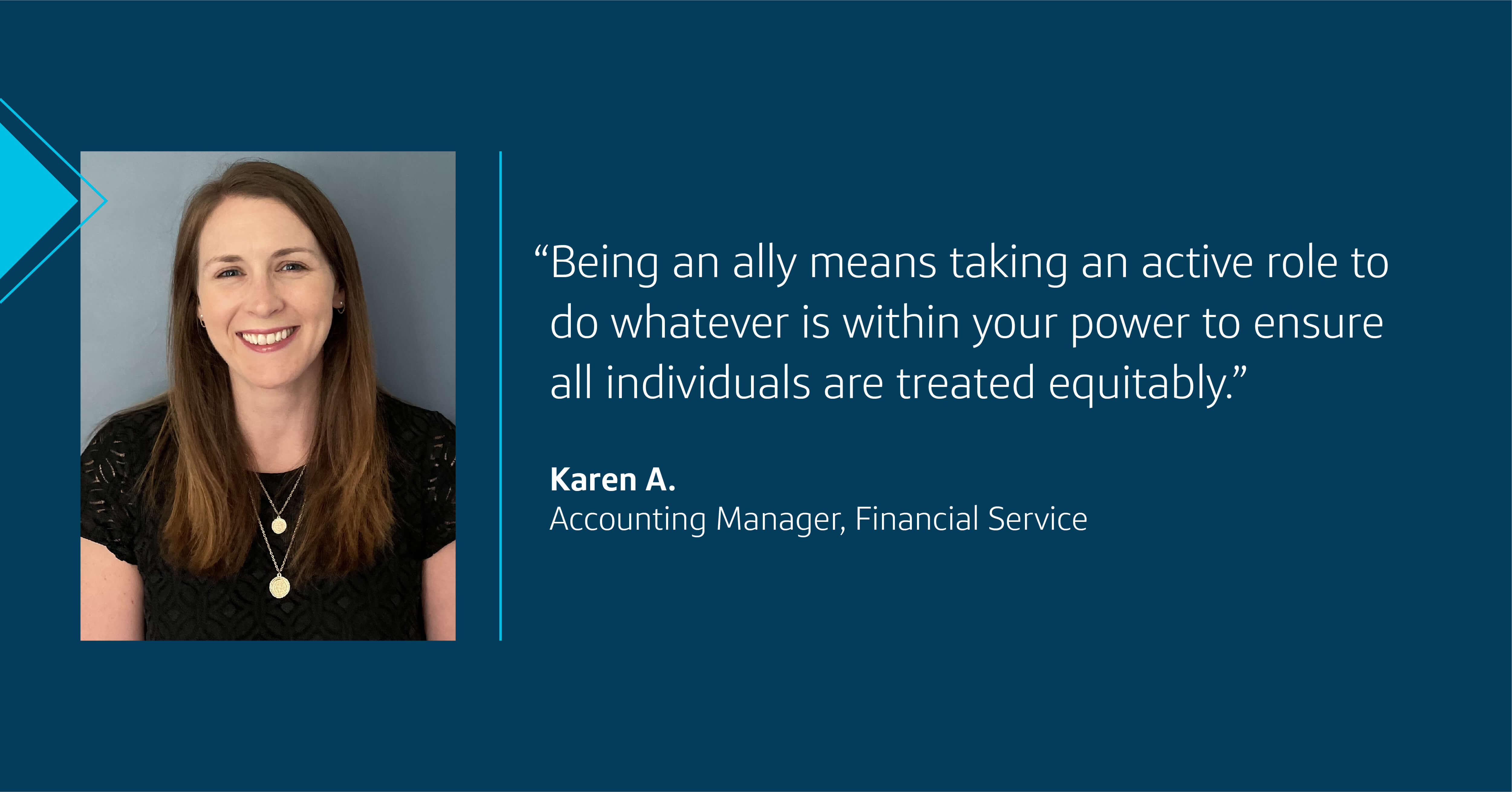 A picture of Capital One associate Karen, with her quote, “Being an ally means taking an active role to do whatever is within your power to ensure all individuals are treated equitably.